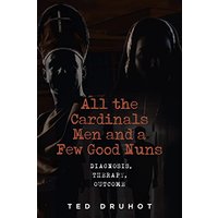 All the Cardinal's Men and a Few Good Nuns: Diagnosis, Therapy, Outcome - All the Cardinal's Men and a Few Good Nuns: Diagnosis, Therapy, Outcome - jetzt bei oelder-buchhandlung.de kaufen