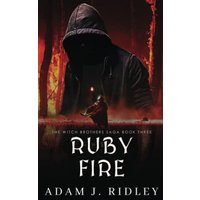 Ruby Fire: Book Three of The Witch Brothers Saga - Ruby Fire: Book Three of The Witch Brothers Saga - jetzt bei oelder-buchhandlung.de kaufen