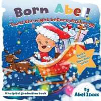 'Twas the Night Before Discharge: A Hospital Graduation Book (Born Abel Ser.) - 'Twas the Night Before Discharge: A Hospital Graduation Book (Born Abel Ser.) - jetzt bei oelder-buchhandlung.de kaufen