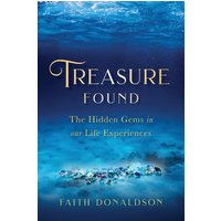 Treasure Found: The Hidden Gems in Our Life Experiences - Treasure Found: The Hidden Gems in Our Life Experiences - jetzt bei oelder-buchhandlung.de kaufen