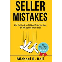 Seller Mistakes: What You Were Never Told About Selling Your Home and Why It Should Matter to You - Seller Mistakes: What You Were Never Told About Selling Your Home and Why It Should Matter to You - jetzt bei oelder-buchhandlung.de kaufen