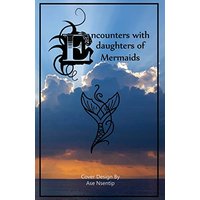 Encounters with Daughters of Mermaids - Encounters with Daughters of Mermaids - jetzt bei oelder-buchhandlung.de kaufen