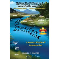 The Difficult and Challenging Journey to Mainstream America: A Journey Worthy of Consideration - The Difficult and Challenging Journey to Mainstream America: A Journey Worthy of Consideration - jetzt bei oelder-buchhandlung.de kaufen