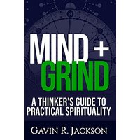 Mind + Grind: A Thinker's Guide to Practical Spirituality - Mind + Grind: A Thinker's Guide to Practical Spirituality - jetzt bei oelder-buchhandlung.de kaufen