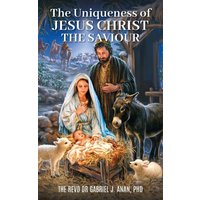 The Uniqueness of Jesus Christ the Saviour - The Uniqueness of Jesus Christ the Saviour - jetzt bei oelder-buchhandlung.de kaufen