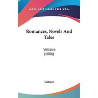 Romances, Novels And Tales: Voltaire (1806)