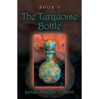 The Turquoise Bottle (Journey of the Bottle) - The Turquoise Bottle (Journey of the Bottle) - jetzt bei oelder-buchhandlung.de kaufen