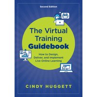 The Virtual Training Guidebook: How to Design, Deliver, and Implement Live Online Learning - The Virtual Training Guidebook: How to Design, Deliver, and Implement Live Online Learning - jetzt bei oelder-buchhandlung.de kaufen