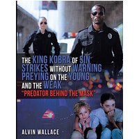 THE KING KOBRA OF SIN STRIKES WITHOUT WARNING PREYING ON THE YOUNG AND THE WEAK PREDATOR BEHIND THE MASK - THE KING KOBRA OF SIN STRIKES WITHOUT WARNING PREYING ON THE YOUNG AND THE WEAK PREDATOR BEHIND THE MASK - jetzt bei oelder-buchhandlung.de kaufen