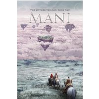 Mani (The Mother Trilogy) - Mani (The Mother Trilogy) - jetzt bei oelder-buchhandlung.de kaufen