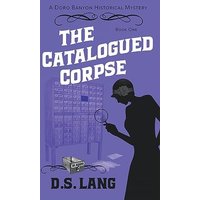 The Catalogued Corpse: A Doro Banyon Historical Mystery-Book One (Doro Banyon Historical Mysteries, Band 1) - The Catalogued Corpse: A Doro Banyon Historical Mystery-Book One (Doro Banyon Historical Mysteries, Band 1) - jetzt bei oelder-buchhandlung.de kaufen