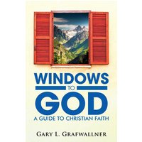 Windows to God: A Guide to Christian Faith - Windows to God: A Guide to Christian Faith - jetzt bei oelder-buchhandlung.de kaufen
