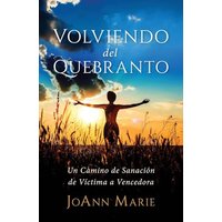 Volviendo del Quebranto: Un Camino de Sanación de Víctima a Vencedora - Volviendo del Quebranto: Un Camino de Sanación de Víctima a Vencedora - jetzt bei oelder-buchhandlung.de kaufen