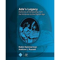 Ada's Legacy: Cultures of Computing from the Victorian to the Digital Age (Acm Books) - Ada's Legacy: Cultures of Computing from the Victorian to the Digital Age (Acm Books) - jetzt bei oelder-buchhandlung.de kaufen