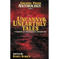 Uncanny & Unearthly Tales: A Grendel Press Horror Anthology - Uncanny & Unearthly Tales: A Grendel Press Horror Anthology - jetzt bei oelder-buchhandlung.de kaufen