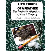 Little Birds of a Feather: The Fantastic Adventures of Steve and Timmy - Little Birds of a Feather: The Fantastic Adventures of Steve and Timmy - jetzt bei oelder-buchhandlung.de kaufen