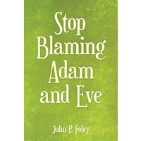 Stop Blaming Adam and Eve - Stop Blaming Adam and Eve - jetzt bei oelder-buchhandlung.de kaufen