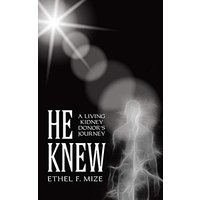 He Knew: A Living Kidney Donor’s Journey - He Knew: A Living Kidney Donor’s Journey - jetzt bei oelder-buchhandlung.de kaufen