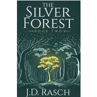 The Silver Forest, Book Two (The Wanderer, Band 2) - The Silver Forest, Book Two (The Wanderer, Band 2) - jetzt bei oelder-buchhandlung.de kaufen