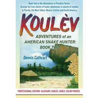 Koulèv: Adventures of an American Snake Hunter, Book Two - Koulèv: Adventures of an American Snake Hunter, Book Two - jetzt bei oelder-buchhandlung.de kaufen