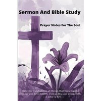 Sermon And Bible Study: Prayer Notes For the Soul - Sermon And Bible Study: Prayer Notes For the Soul - jetzt bei oelder-buchhandlung.de kaufen