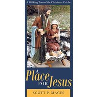A Place for Jesus: A Walking Tour of the Christmas Crèche - A Place for Jesus: A Walking Tour of the Christmas Crèche - jetzt bei oelder-buchhandlung.de kaufen