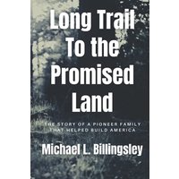 Long Trail To The Promised Land: The Story of a Pioneer Family That Helped Build America - Long Trail To The Promised Land: The Story of a Pioneer Family That Helped Build America - jetzt bei oelder-buchhandlung.de kaufen