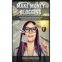 Make Money Blogging: How to Start a Blog Fast and Build Your Own Online Business, Earn Passive Income and Make Money Online Working from Home - Make Money Blogging: How to Start a Blog Fast and Build Your Own Online Business, Earn Passive Income and Make Money Online Working from Home - jetzt bei oelder-buchhandlung.de kaufen