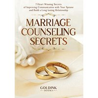 Marriage Counseling Secrets: 7 Heart Winning Secrets of Improving Communication with Your Spouse and Build a Long-lasting Relationship - Marriage Counseling Secrets: 7 Heart Winning Secrets of Improving Communication with Your Spouse and Build a Long-lasting Relationship - jetzt bei oelder-buchhandlung.de kaufen