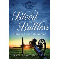 Of Blood and Battles: Oswego's 147th Regiment - Of Blood and Battles: Oswego's 147th Regiment - jetzt bei oelder-buchhandlung.de kaufen