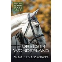 Horses in Wonderland (Show Barn Blues, Band 2) - Horses in Wonderland (Show Barn Blues, Band 2) - jetzt bei oelder-buchhandlung.de kaufen