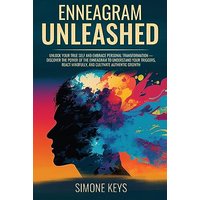 Enneagram Unleashed: Discover The Power of The Enneagram To Understand Your Triggers, React Mindfully & Cultivate Authentic Growth - Enneagram Unleashed: Discover The Power of The Enneagram To Understand Your Triggers, React Mindfully & Cultivate Authentic Growth - jetzt bei oelder-buchhandlung.de kaufen
