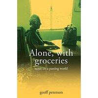 Alone, with groceries: notes on a passing world - Alone, with groceries: notes on a passing world - jetzt bei oelder-buchhandlung.de kaufen
