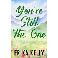 You're Still The One (Alternate Special Edition Cover): A Calamity Falls Small Town Romance (Calamity Falls Alternate Special Edition Covers, Band 8) - You're Still The One (Alternate Special Edition Cover): A Calamity Falls Small Town Romance (Calamity Falls Alternate Special Edition Covers, Band 8) - jetzt bei oelder-buchhandlung.de kaufen