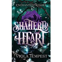 Shattered Heart (Enchanted Wishes) - Shattered Heart (Enchanted Wishes) - jetzt bei oelder-buchhandlung.de kaufen
