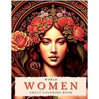 World Women Coloring Book For Adults: Self-Care and Mindfulness Art: Unleashing Creativity: Coloring Book for Women to Express Themselves: Self-Care ... Themselves: Self-Care and Mindfulness Art - World Women Coloring Book For Adults: Self-Care and Mindfulness Art: Unleashing Creativity: Coloring Book for Women to Express Themselves: Self-Care ... Themselves: Self-Care and Mindfulness Art - jetzt bei oelder-buchhandlung.de kaufen