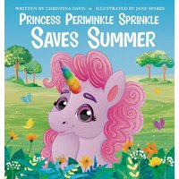 Princess Periwinkle Sprinkle Saves Summer: An Enchanted Rainbow Realm Book (The Enchanted Rainbow Realm) - Princess Periwinkle Sprinkle Saves Summer: An Enchanted Rainbow Realm Book (The Enchanted Rainbow Realm) - jetzt bei oelder-buchhandlung.de kaufen