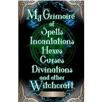 My Grimoire: of Spells, Incantations, Hexes, Curses, Divinations, and other Witchcraft - My Grimoire: of Spells, Incantations, Hexes, Curses, Divinations, and other Witchcraft - jetzt bei oelder-buchhandlung.de kaufen