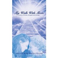 My Walk With Mom: A Diary of Events, Thoughts and Feelings - My Walk With Mom: A Diary of Events, Thoughts and Feelings - jetzt bei oelder-buchhandlung.de kaufen