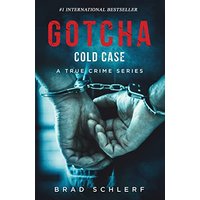 Gotcha Cold Case: True Crime Stories from the Detectives Who Solved It - Gotcha Cold Case: True Crime Stories from the Detectives Who Solved It - jetzt bei oelder-buchhandlung.de kaufen