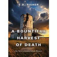 A Bountiful Harvest of Death: The Third Lafayette Larson Mystery - A Bountiful Harvest of Death: The Third Lafayette Larson Mystery - jetzt bei oelder-buchhandlung.de kaufen