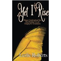 Yet I Rise: A Woman’s Transformational Story About Breaking Free and Changing Her Circumstances - Yet I Rise: A Woman’s Transformational Story About Breaking Free and Changing Her Circumstances - jetzt bei oelder-buchhandlung.de kaufen