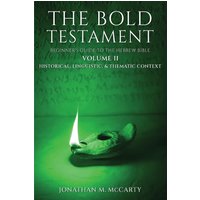 The Bold Testament: Beginner’s Guide to the Hebrew Bible, Volume II: Historical, Linguistic, & Thematic Context - The Bold Testament: Beginner’s Guide to the Hebrew Bible, Volume II: Historical, Linguistic, & Thematic Context - jetzt bei oelder-buchhandlung.de kaufen