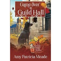Game Over at Guild Hall (A Vermont Country Living Mystery, Band 3) - Game Over at Guild Hall (A Vermont Country Living Mystery, Band 3) - jetzt bei oelder-buchhandlung.de kaufen