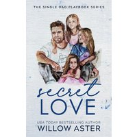 Secret Love Special Edition (The Single Dad Playbook Series Special Edition, Band 2) - Secret Love Special Edition (The Single Dad Playbook Series Special Edition, Band 2) - jetzt bei oelder-buchhandlung.de kaufen