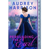 Persuading the Earl (The Country House Romantic Mysteries) - Persuading the Earl (The Country House Romantic Mysteries) - jetzt bei oelder-buchhandlung.de kaufen