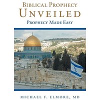 Biblical Prophecy Unveiled: Prophecy Made Easy - Biblical Prophecy Unveiled: Prophecy Made Easy - jetzt bei oelder-buchhandlung.de kaufen