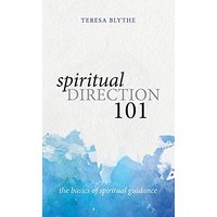 Spiritual Direction 101: The Basics of Spiritual Guidance - Spiritual Direction 101: The Basics of Spiritual Guidance - jetzt bei oelder-buchhandlung.de kaufen