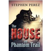 The House on Phantom Trail - The House on Phantom Trail - jetzt bei oelder-buchhandlung.de kaufen