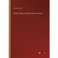 Steam Using or Steam Engine Practice